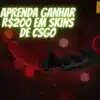 Ganhar R$200 em Skins CS GO Gratis jogando online em 2023