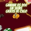 Ganhar R$200 em Skins Gratis jogando CS:GO em 2022