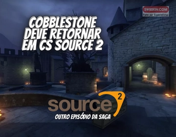 Cobblestone deve retornar em CS Source 2