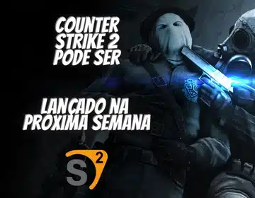 Counter Strike 2 pode ser lançado na próxima semana