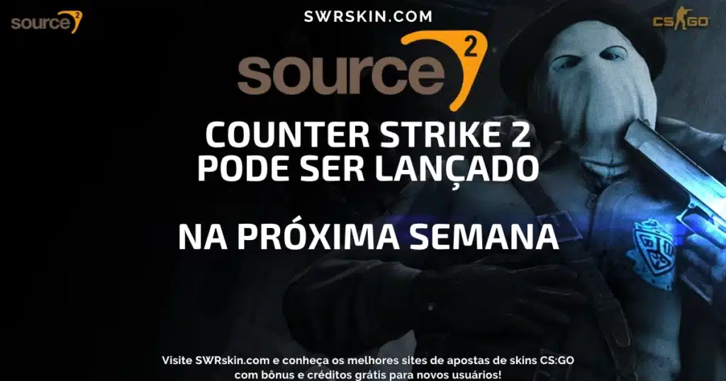 Counter Strike 2 pode ser lançado na próxima semana